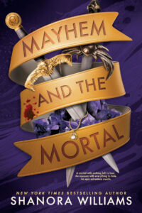 The cover of Mayhem and the Mortal by Shanora Williams featuring a gold ribbon with the title on it and a sword