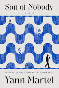 The cover of Son of Nobody by Yann Martel featuring a person's silhouette and blue and white patterned background