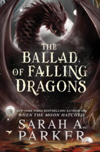 The cover of The Ballad of Falling Dragons by Sarah A. Parker