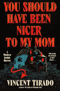 The cover of You Should Have Been Nicer to My Mom by Vincent Tirado featuring a house with devil horns and a tail