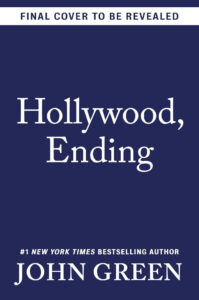 The temporary cover of Hollywood, Ending by John Green