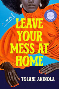 The cover of Leave Your Mess at Home by Tolani Akinola