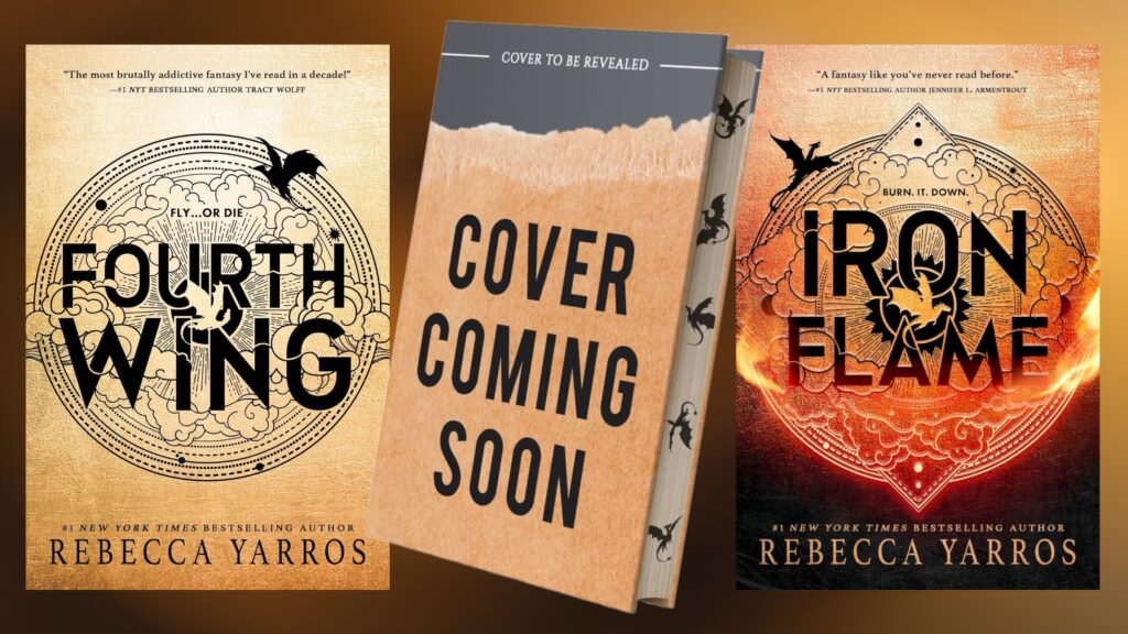 The Untitled Empyrean release placeholder cover with Fourth Wing and Iron Flame on either side of it