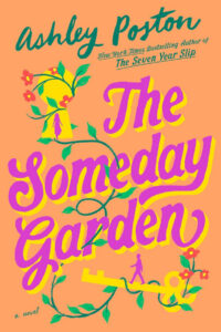 The cover of The Someday Garden by Ashley Poston